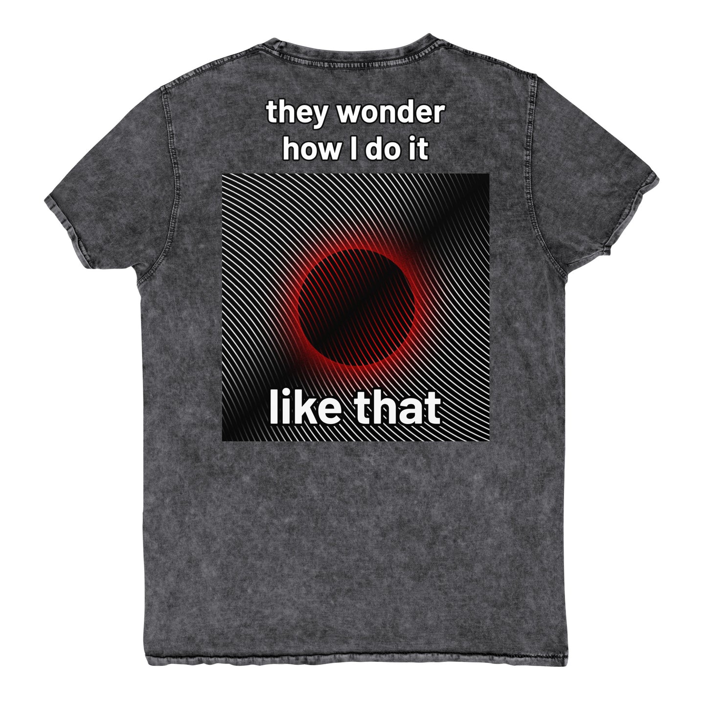 Like That T-Shirt